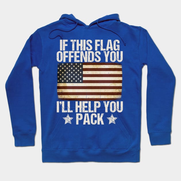 If This Flag Offends You I'll Help You Pack Veteran American Hoodie by drag is art